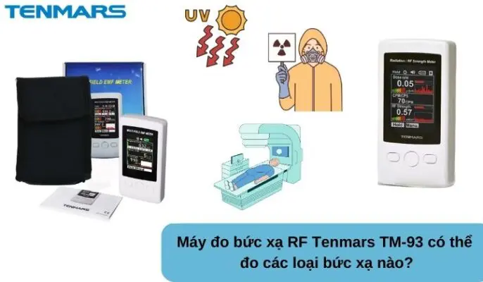 Máy đo bức xạ RF Tenmars TM-93 có thể đo các loại bức xạ nào? 5 may do buc xa rf tenmars tm 93